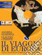 Viaggio di Europa. Storia e geografia. Con Atlante storico ed Elementi di geografia fisica e politica. Per il biennio delle Scuole superiori. Con e-book. Con espansione online (Il). Vol. 1 libro usato