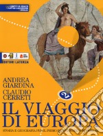 Viaggio di Europa. Storia e geografia. Per il biennio delle Scuole superiori. Con e-book. Con espansione online (Il). Vol. 2 libro