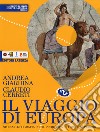 Viaggio di Europa. Storia e geografia. Per il biennio delle Scuole superiori. Con e-book. Con espansione online (Il). Vol. 2 libro di Giardina Andrea Cerreti Claudio