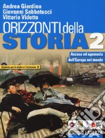 Orizzonti della storia. Con Quaderno per lo studio e l'inclusione. Per le Scuole superiori. Con e-book. Con espansione online. Vol. 2: Ascesa ed egemonia dell'Europa nel mondo libro usato