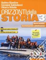 Orizzonti della storia. Con Quaderno per lo studio e l'inclusione e CLIL history activities per il 5° anno. Per le Scuole superiori. Con e-book. Con espansione online. Vol. 3: Guerre mondiali, decolonizzazione, globalizzazione libro usato