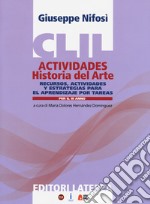 CLIL actividades. Historia del arte. Per la 3ª classe delle Scuole superiori. Con espansione online