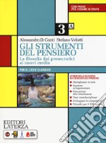 Strumenti del pensiero. La filosofia dai presocratici ai nuovi media. Per il Liceo classico. Con e-book. Con espansione online (Gli). Vol. 3 libro