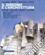 Disegno e l`architettura. Forme, volumi, progettazione. Per le Scuole superiori. Con e-book. Con espansione online (Il) libro