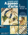 A passo d'arte. Arte ieri oggi. Per le Scuole superiori. Con e-book. Con espansione online. Vol. 1: Dalla preistoria all'arte romana libro