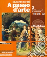 A passo d'arte. Arte ieri oggi. Per le Scuole superiori. Con e-book. Con espansione online. Vol. 3: Dal rinascimento al manierismo libro