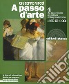 A passo d'arte. Arte ieri oggi. Per le Scuole superiori. Con e-book. Con espansione online. Vol. 4: Dal naturalismo seicentesco all'impressionismo libro