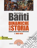 Dinamiche della storia. Eventi e culture dall'XI al XXI secolo. Per il triennio delle Scuole superiori. Con e-book. Con espansione online. Vol. 1: 1000-1650 libro