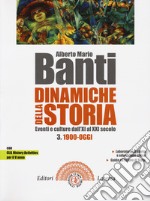 Dinamiche della storia. Eventi e culture dall'XI al XXI secolo. Per il triennio delle Scuole superiori. Con e-book. Con espansione online. Vol. 3: 1900-oggi libro