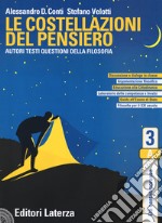 Costellazioni del pensiero. Autori, testi, questioni della filosofia. Per le Scuole superiori. Con e-book. Con espansione online (Le). Vol. 3: Età contemporanea libro