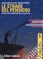 Strade del pensiero. Autori, testi, questioni della filosofia. Per le Scuole superiori. Con e-book. Con espansione online (Le). Vol. 1: Età antica e medievale libro