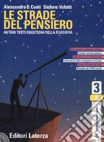 Strade del pensiero. Autori, testi, questioni della filosofia. Per le Scuole superiori. Con e-book. Con espansione online (Le). Vol. 3: Età contemporanea libro