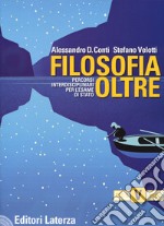 Filosofia oltre. Percorsi interdisciplinari per l'esame di Stato. Per il 5° anno delle Scuole superiori libro