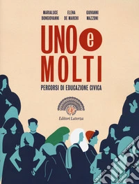 Uno e molti. Percorsi di educazione civica. Per il biennio delle Scuole superiori libro