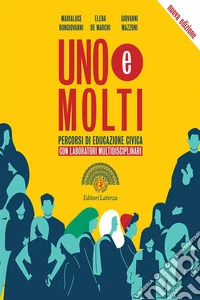 Uno e molti. Percorsi di educazione civica. Con Laboratori. Per il biennio delle Scuole superiori. Con e-book. Con espansione online libro