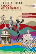 Nuovo Viaggio nell'arte. Per le Scuole superiori. Con e-book. Con espansione online (Il). Vol. 2: Dal rinascimento al rococo libro