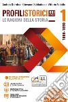 Profili storici XXI secolo le ragioni della storia. Per le Scuole superiori. Con e-book. Con espansione online. Vol. 1: 1000-1650 libro