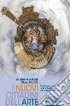 Nuovi cittadini dell'arte. Patrimonio culturale, arte e territorio per l'educazione civica. Per le Scuole superiori (I) libro