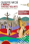 Nuovo Viaggio nell'arte. Con I nuovi cittadini dell'arte. Per le Scuole superiori. Con e-book. Con espansione online (Il). Vol. 1: Dalla preistoria al gotico libro