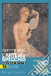 Arte allo specchio. Esame di stato. Con Nuovi cittadini dell'arte e Arte intercultura. Vol. 1A+1B . Dalla preistoria al gotico internazionale. Per le Scuole superiori. VOL. 1. Con e-book. Con espansione online (L') libro