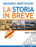 Storia in breve. BES. 1000-oggi. Per le Scuole superiori (La) libro