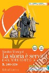 STORIA E' SERVITA (LA) - DAL MEDIOEVO A OGGI VOL. 3 libro