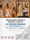 Spazio umano. Corso integrato di geostoria e educazione civica. Per le Scuole superiori (Lo). Vol. 1: Dalla Preistoria a Roma repubblicana libro di Barbero Alessandro Carocci Sandro