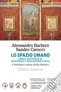 Lo spazio umano. Corso integrato di geostoria e ed, Alessandro Barbero e  Sandro Carocci, Laterza Edizioni Scolastiche