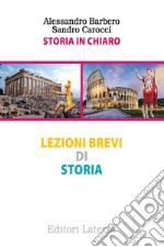 Storia in chiaro. Lezioni brevi di storia libro