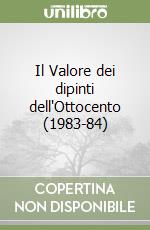 Il Valore dei dipinti dell'Ottocento (1983-84) libro