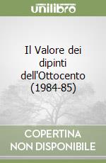 Il Valore dei dipinti dell'Ottocento (1984-85) libro