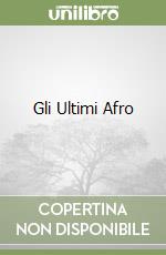 Gli Ultimi Afro libro