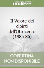 Il Valore dei dipinti dell'Ottocento (1985-86) libro