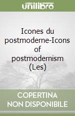 Icones du postmoderne-Icons of postmodernism (Les) libro