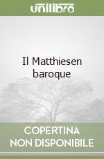 Il Matthiesen baroque