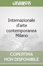 Internazionale d'arte contemporanea Milano libro