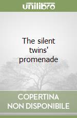 The silent twins' promenade libro