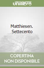 Matthiesen. Settecento