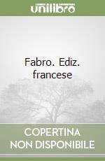 Fabro. Ediz. francese