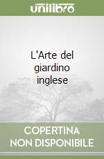 L'Arte del giardino inglese