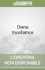 Diana trionfatrice libro