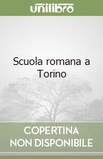 Scuola romana a Torino