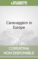 Caravaggism in Europe libro