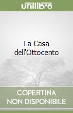 La Casa dell'Ottocento libro