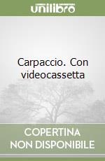 Carpaccio. Con videocassetta libro