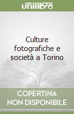 Culture fotografiche e società a Torino libro