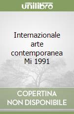 Internazionale arte contemporanea Mi 1991 libro