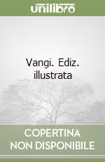 Vangi. Ediz. illustrata