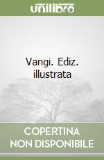 Vangi. Ediz. illustrata libro