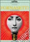 Fornasetti. La follia pratica. Ediz. illustrata libro